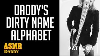 Daddy's Dirty & Cute Name Alphabet - ASMR Dom Sub Audio