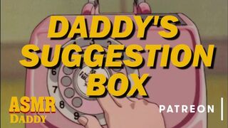 Daddy's Suggestion Box - What Do You Want To Hear Slut?