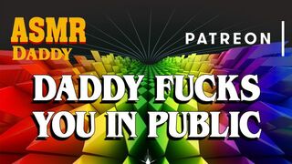 Daddy Bends You Over & Fucks You In Public (erotic audio/public dirty talk)