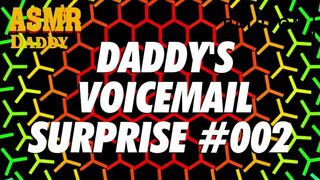 Daddy Surprise Voicemail Message #002 (ASMR Daddy Dirty Talk)