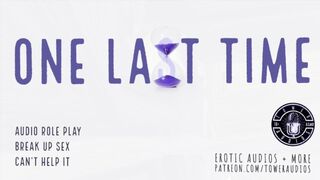 ONE LAST TIME Break-Up Sex (Erotic audio for women) M4F Dirtytalk Audioporn Filthy roleplay 素人 汚い話