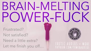 Brain-melting power-fuck (Erotic audio for women) M4F Dirty talk Audioporn role-play Filthy talk