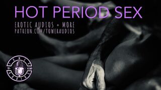 HOT PERIOD SEX [Audio role-play for women] [M4F]