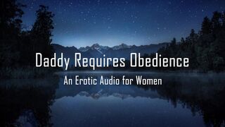 Daddy Requires Obedience [Erotic Audio for Women] [DD/lg] [Rough]