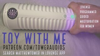 TOY WITH ME. Audioporn for Lovense Toy. Search MatthewTower 4 pattern. (Erotic Audio for Women).