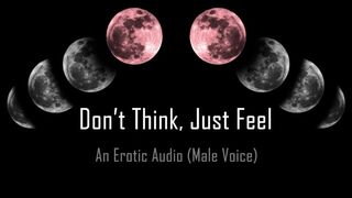 Don't Think, Just Feel Babygirl [Erotic Audio]