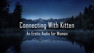 Connecting With Kitten [Erotic Audio for Women] [Sweet]