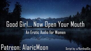 Good Girl... Now Open Your Mouth [Erotic Audio for Women]