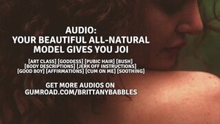 Audio: Your Beautiful All-Natural Model Gives You JOI