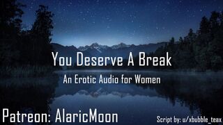 You Deserve A Break [Erotic Audio for Women]