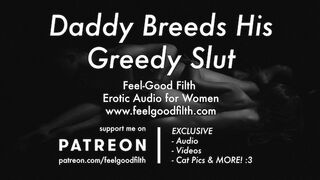 Daddy Breeds His Little Slut (Erotic Audio for Women)