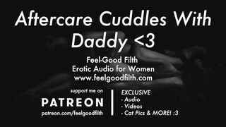 Aftercare Cuddles With Daddy (Erotic Audio for Women)