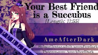 Your Best Friend is a Succubus [Wholesome Audio]